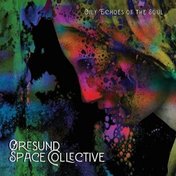 Oresund Space Collective - Oily Echoes of the Soul (2022)