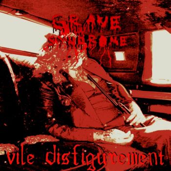 Grave Syndrome - Vile Disfigurement (2022)