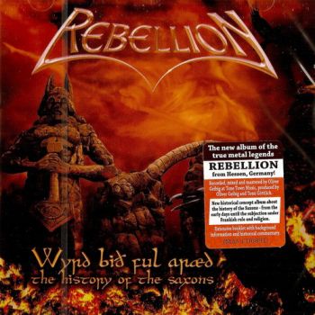 Rebellion - Wyrd Bith Ful Araed - The History Of The Saxons (2015)