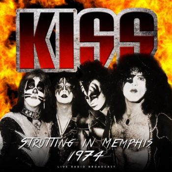 Kiss - Strutting In Memphis 1974 (2020)