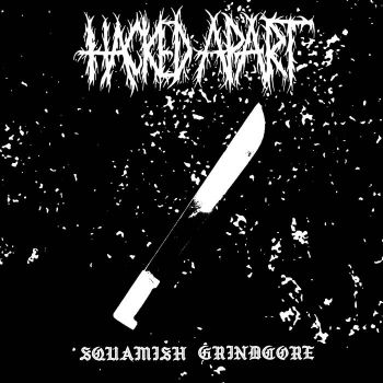 Hacked Apart - Squamish Grindcore (2022)