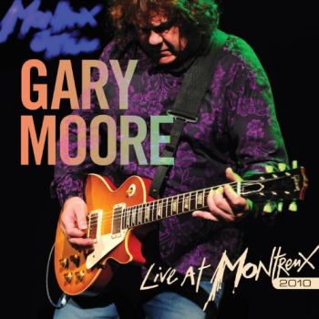 Gary Moore - Live At Montreux 2010 (2015)