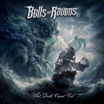 Bells and Ravens - What Death Cannot End (2022)