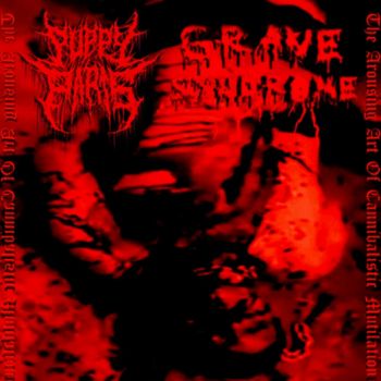 Puppy Parts / Grave Syndrome - The Cannibalistic Art of Mutilation (2022)