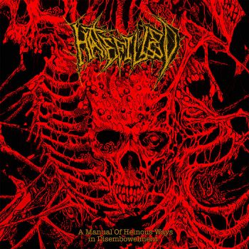 Hatefilled - A Manual of Heinous Ways in Disembowelment (2022)