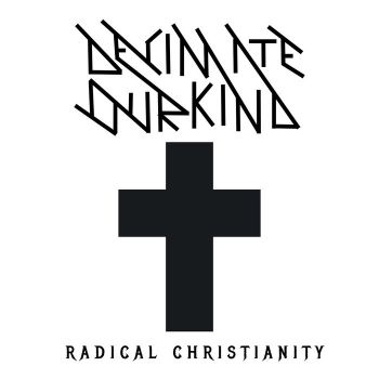 Decimate Our Kind - Radical Christianity (2022)