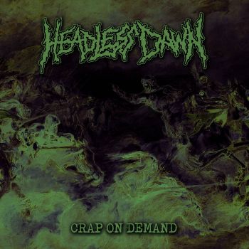 Headless Dawn - Crap on Demand (2022)