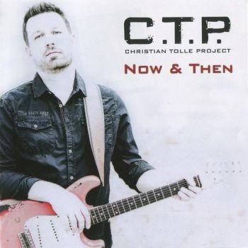 C.T.P. (Christian Tolle Project) - Now & Then (2016)