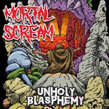 Mortal Scream - Unholy Blasphemy (2022)