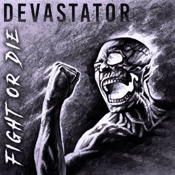 Devastator - Fight or Die (2021)