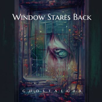 Window Stares Back - Ghostalgia (2022)