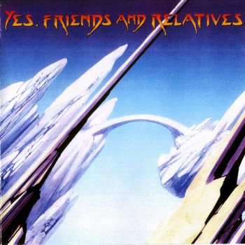 Yes - Yes, Friends And Relatives Vol.1 (1998)