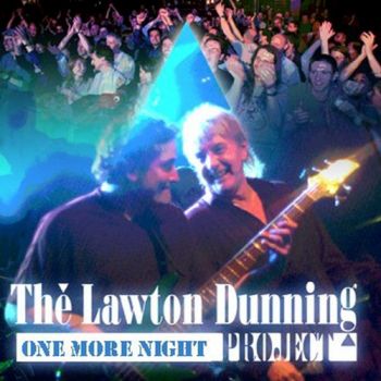 The Lawton Dunning Project - One More Night (2002)