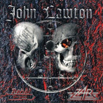 Jonh Lawton: Rebel / Zar - Stargazer 1983 / Live Your Life Forever 1990 (2001)