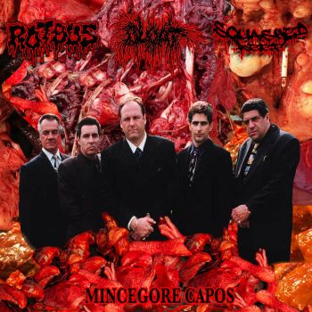 Rotbus / Bloat / Squashed Beef - Mincegore Capos (2022)