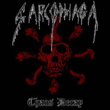 Sarcophaga - Chaos Decay (2022)