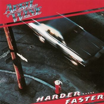 April Wine - Harder...Faster (1979)