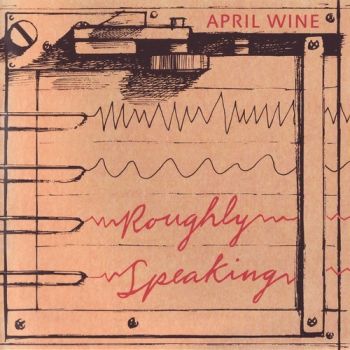 April Wine - Roughly Speaking (2006)