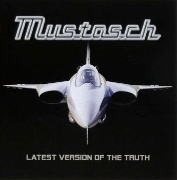 Mustasch - Latest Version Of The Truth (2007)