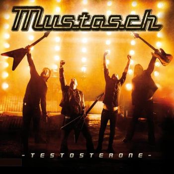 Mustasch - Testosterone (2015)