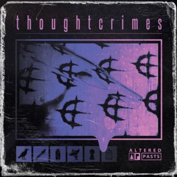 thoughtcrimes - Altered Pasts (2022)