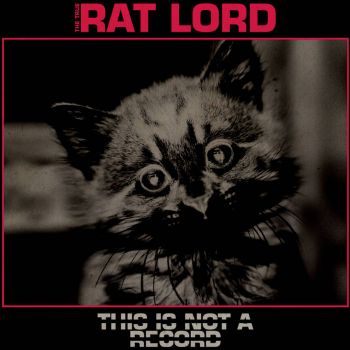 Rat Lord - This Is Not a Record (2022)