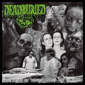 Deadburied - Exhumation of Worship Rites and Dementia (2022)