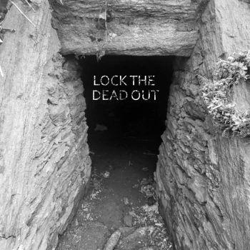 Lock the Dead Out - Descent (2022)