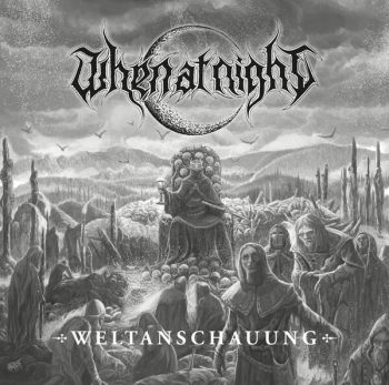 When At Night - Weltanschauung (2021)