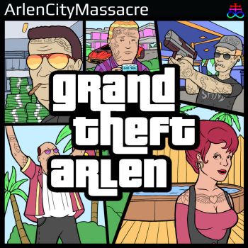 Arlen City Massacre - Grand Theft Arlen (2022)