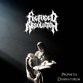 Refused Absolution - Prophetia Damnatorum (2022)