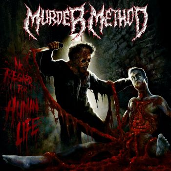 Murder Method - No Regard for Human Life (2022)
