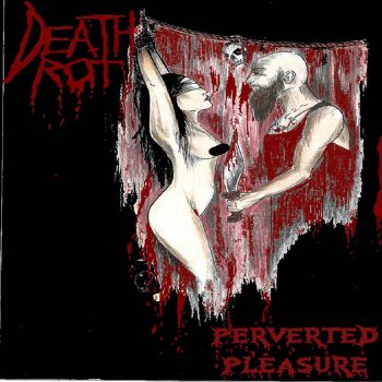Deathrot - Perverted Pleasure (2022)