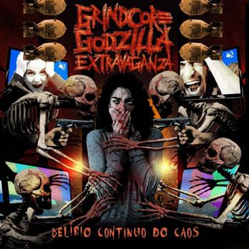 Grindcore Godzilla Extravaganza - Delirio Continuo do Caos (2022)