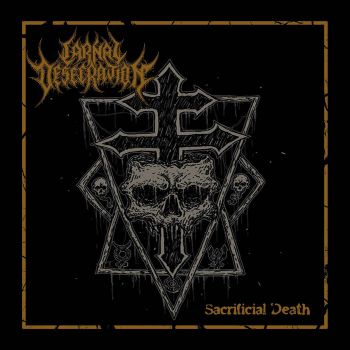 Carnal Desecration - Sacrificial Death (2022)