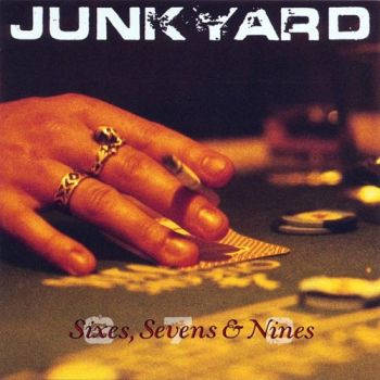 Junkyard - Sixes, Sevens & Nines (1991)