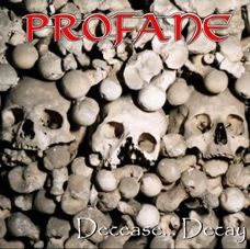 Profane - Decease...Decay (2007)