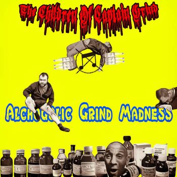 The Children of Captain Grind - Alcoholic Grind Madness (2022)