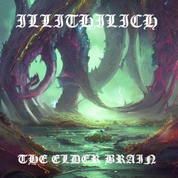 Illithilich - The Elder Brain (2022)