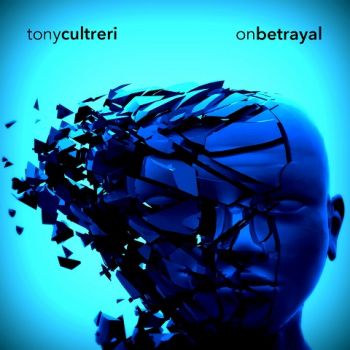 Tony Cultreri - On Betrayal (2022)