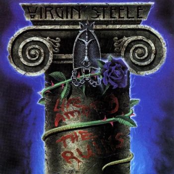 Virgin Steele - Life Among The Ruins (1993)