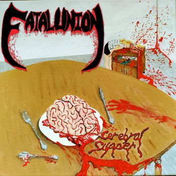 Fatal Union - Cerebral Supper (2022)
