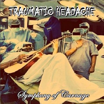 Traumatic Headache - Symphonie of Carnage (2022)