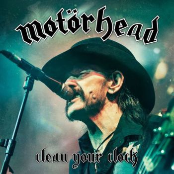 Motorhead - Clean Your Clock (2016)