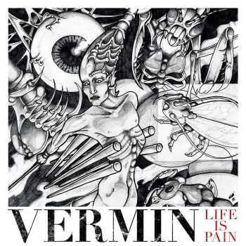 Vermin - Life Is Pain (2015)