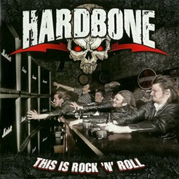 Hardbone - This Is Rock 'N' Roll (2012)