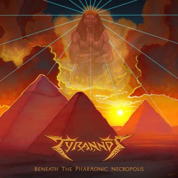 Tyrannos - Beneath the Pharaonic Necropolis (2017)