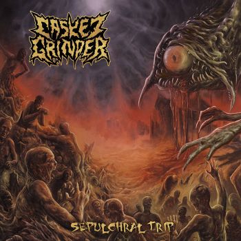 Casket Grinder - Sepulchral Trip (2022)