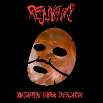 Rejuvenate - Domination Through Exfoliation (2022)