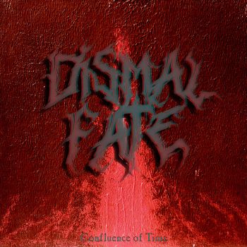 Dismal Fate - Confluence of Time (2022)